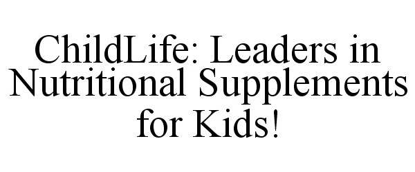  CHILDLIFE: LEADERS IN NUTRITIONAL SUPPLEMENTS FOR KIDS!