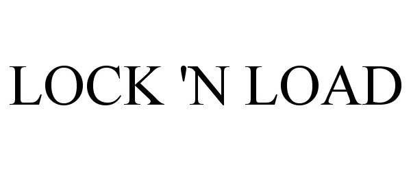 Trademark Logo LOCK 'N LOAD