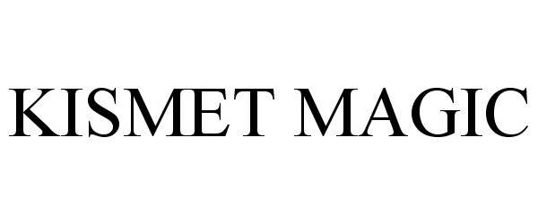 Trademark Logo KISMET MAGIC