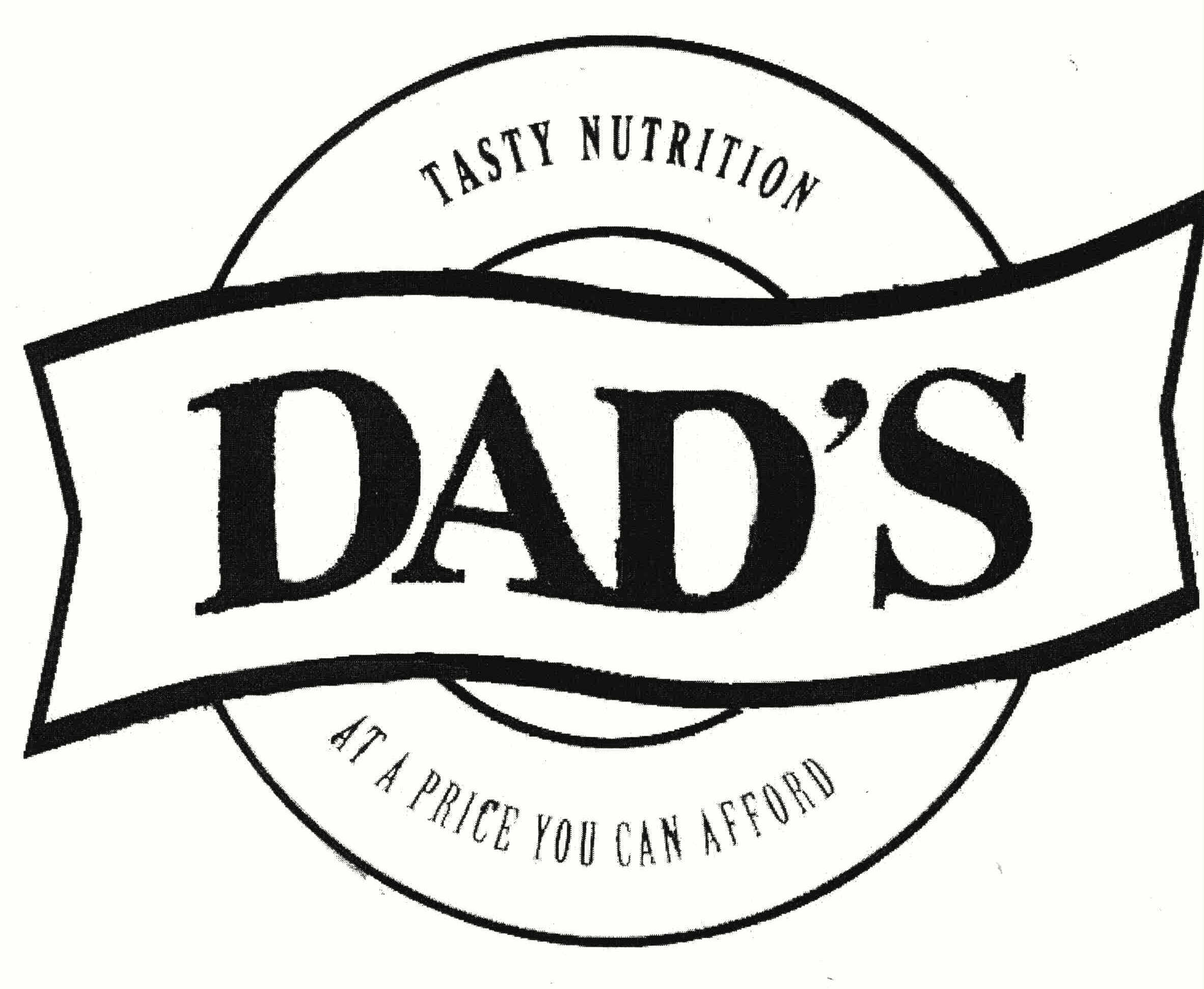  DAD'S TASTY NUTRITION AT A PRICE YOU CAN AFFORD