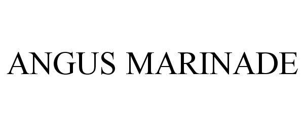 Trademark Logo ANGUS MARINADE
