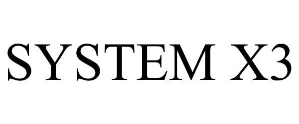 Trademark Logo SYSTEM X3