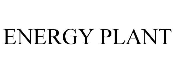 Trademark Logo ENERGY PLANT