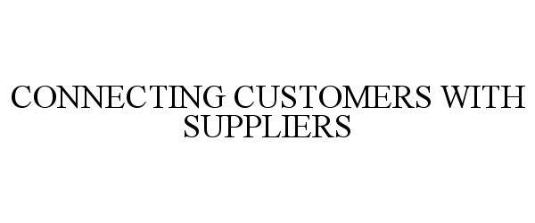  CONNECTING CUSTOMERS WITH SUPPLIERS