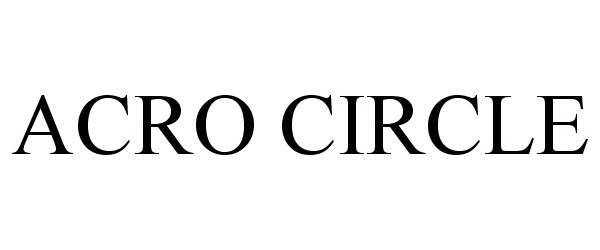 Trademark Logo ACRO CIRCLE