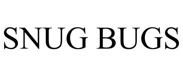 Trademark Logo SNUG BUGS
