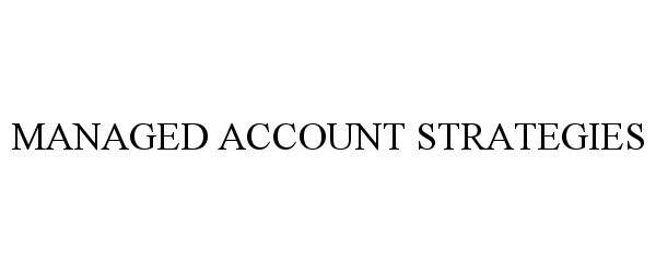  MANAGED ACCOUNT STRATEGIES