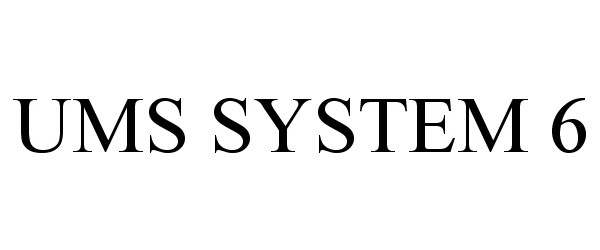  UMS SYSTEM 6