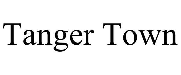 Trademark Logo TANGER TOWN