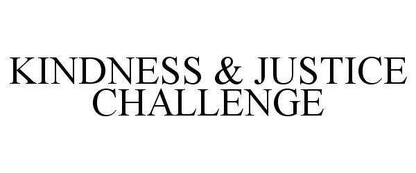  KINDNESS &amp; JUSTICE CHALLENGE