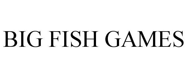 Trademark Logo BIG FISH GAMES