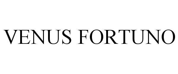 Trademark Logo VENUS FORTUNO