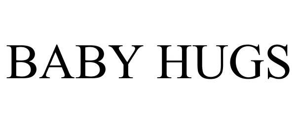 Trademark Logo BABY HUGS