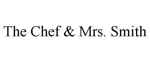  THE CHEF &amp; MRS. SMITH