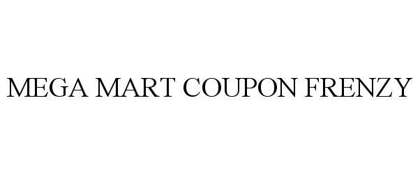 Trademark Logo MEGA MART COUPON FRENZY