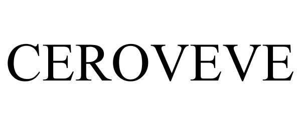 Trademark Logo CEROVEVE
