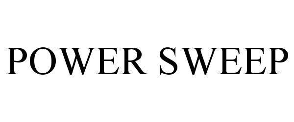 Trademark Logo POWER SWEEP