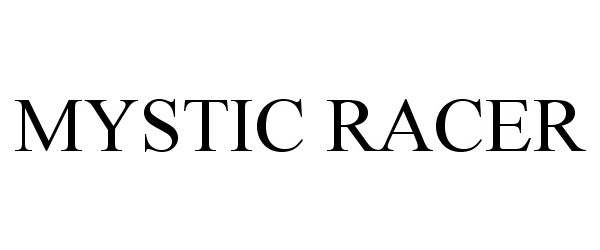 Trademark Logo MYSTIC RACER