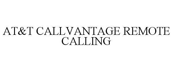 Trademark Logo AT&T CALLVANTAGE REMOTE CALLING