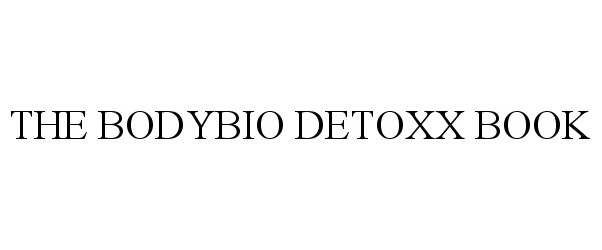 Trademark Logo THE BODYBIO DETOXX BOOK