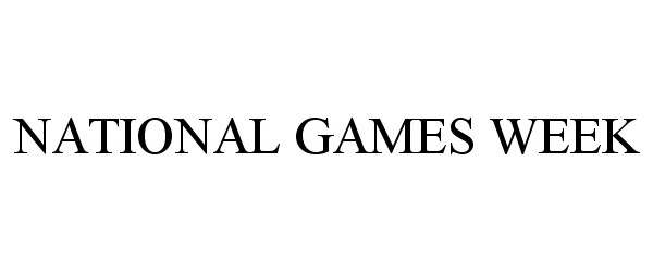 Trademark Logo NATIONAL GAMES WEEK