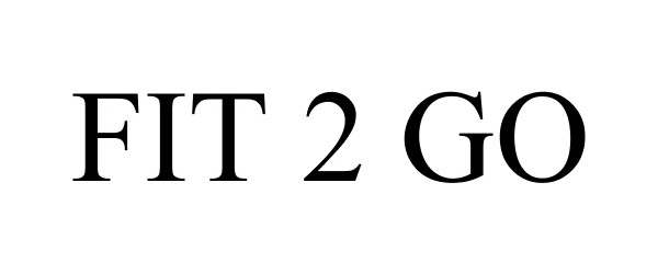 Trademark Logo FIT 2 GO