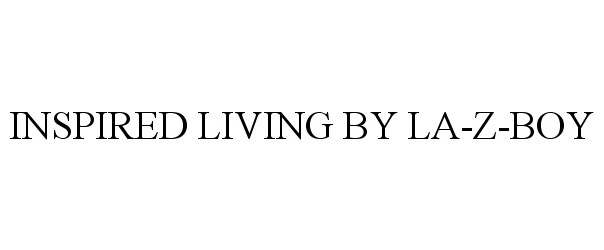 Trademark Logo INSPIRED LIVING BY LA-Z-BOY