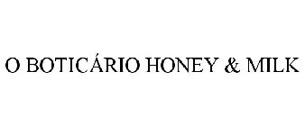 Trademark Logo O BOTICÁRIO HONEY & MILK