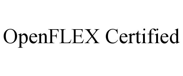  OPENFLEX CERTIFIED