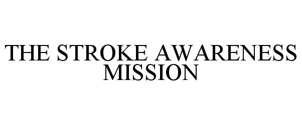  THE STROKE AWARENESS MISSION