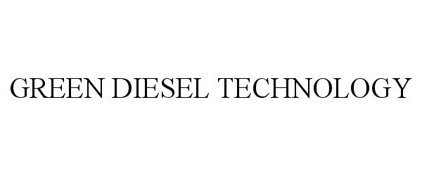 GREEN DIESEL TECHNOLOGY