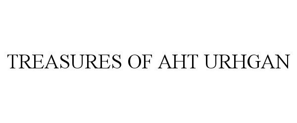  TREASURES OF AHT URHGAN