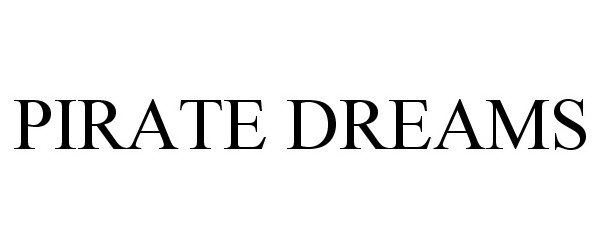 Trademark Logo PIRATE DREAMS