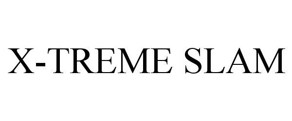  X-TREME SLAM