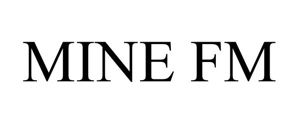 Trademark Logo MINE FM