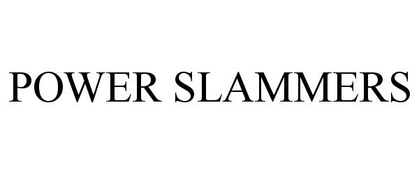 Trademark Logo POWER SLAMMERS