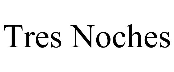 Trademark Logo TRES NOCHES