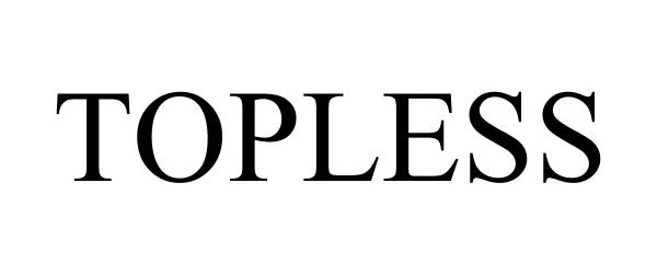 Trademark Logo TOPLESS