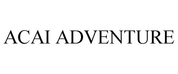 Trademark Logo ACAI ADVENTURE