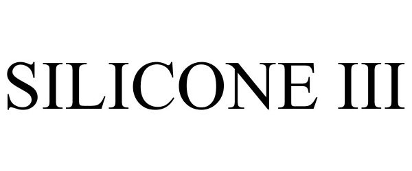 Trademark Logo SILICONE III