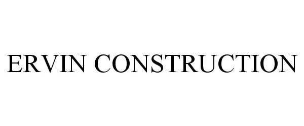  ERVIN CONSTRUCTION