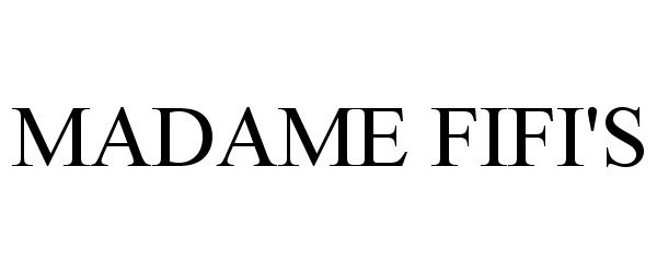 Trademark Logo MADAME FIFI'S