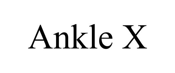 Trademark Logo ANKLE X