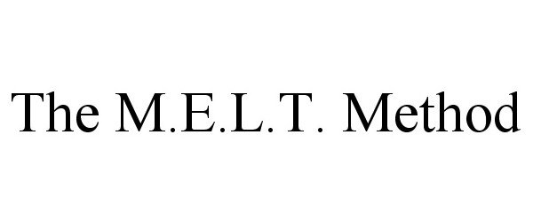 Trademark Logo THE M.E.L.T. METHOD