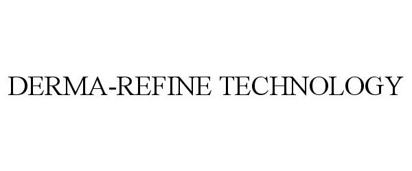  DERMA-REFINE TECHNOLOGY