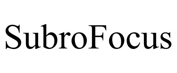Trademark Logo SUBROFOCUS