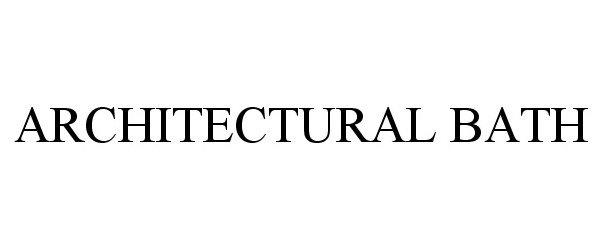 Trademark Logo ARCHITECTURAL BATH