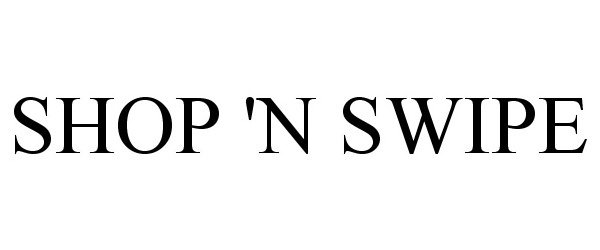 Trademark Logo SHOP 'N SWIPE