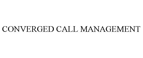  CONVERGED CALL MANAGEMENT