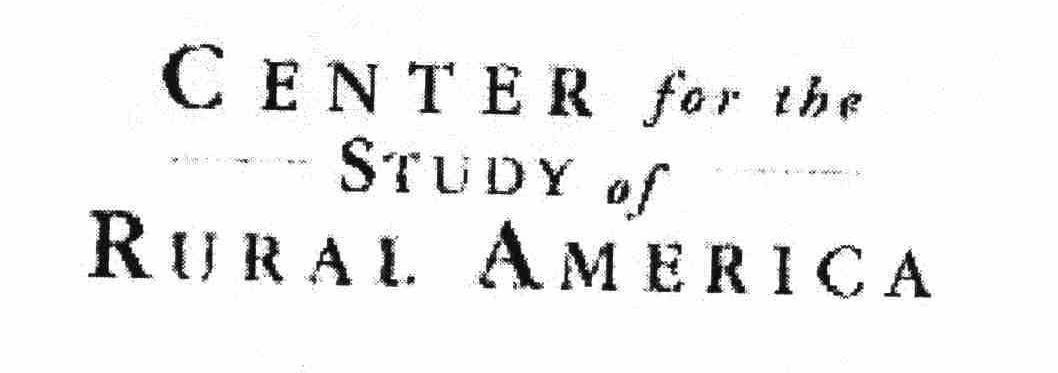  CENTER FOR THE STUDY OF RURAL AMERICA